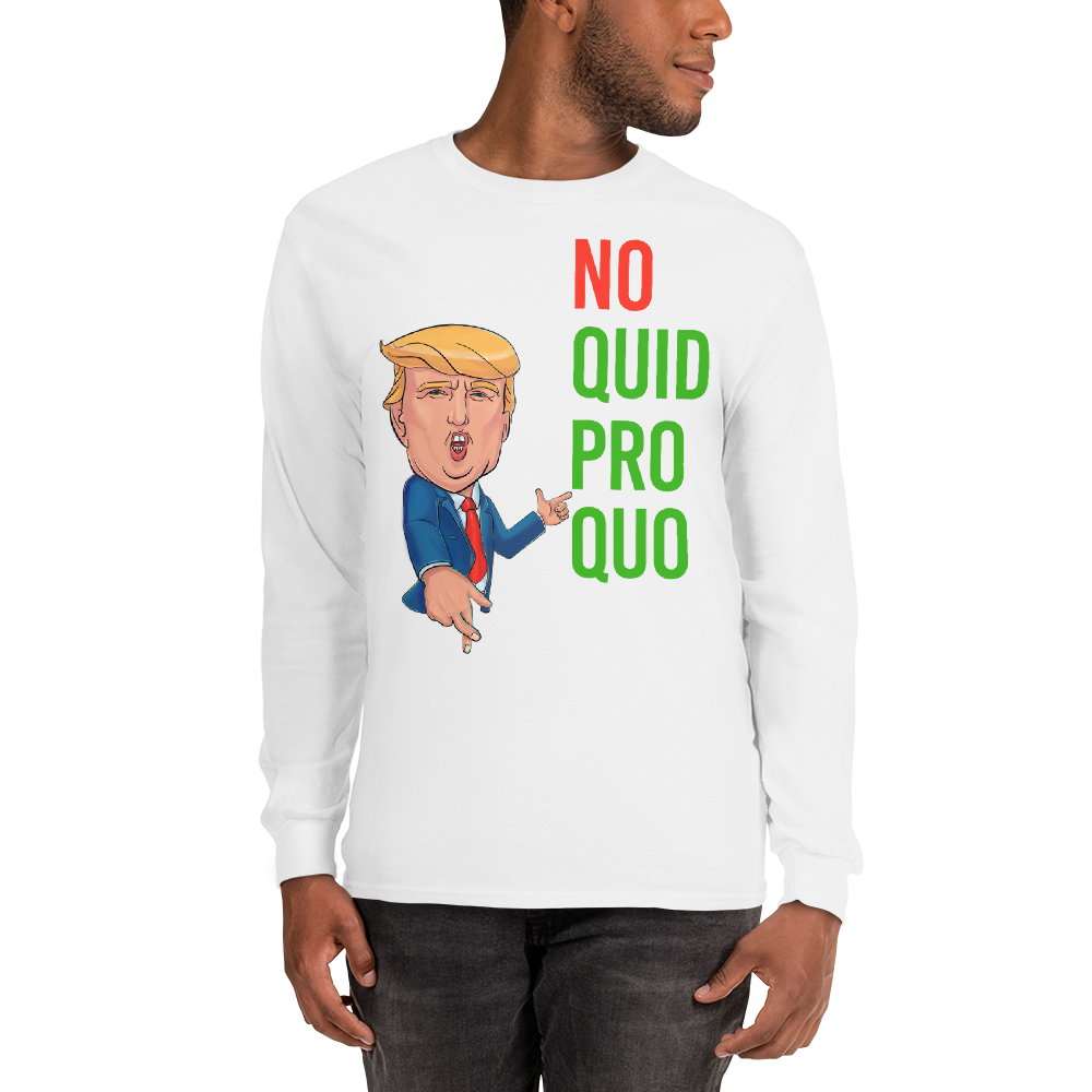 No Quid Pro Quo ... Crossed Fingers - Long sleeve T