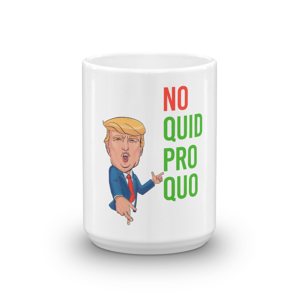 No Quid Pro Quo...Fingers Crossed - Coffee Mug