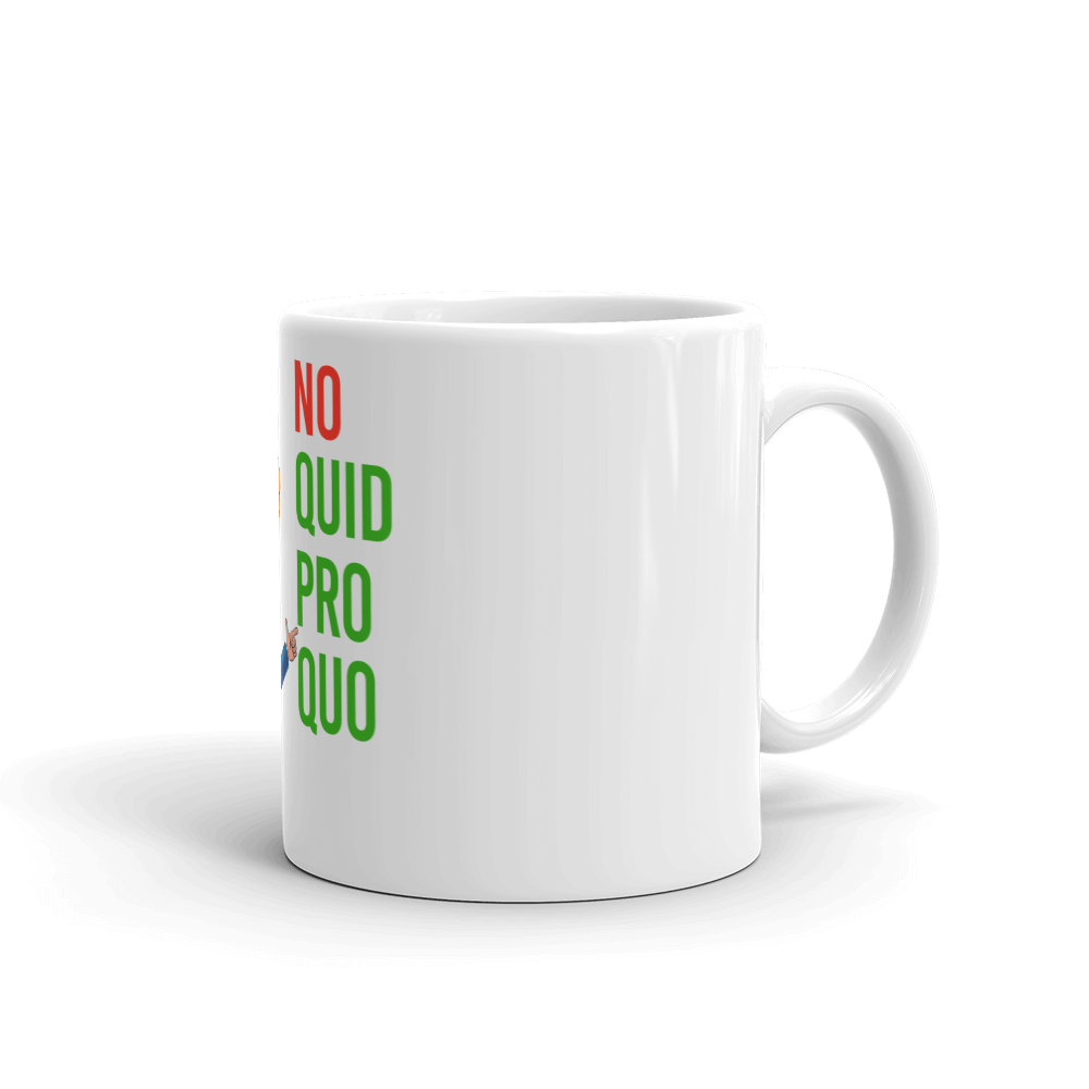 No Quid Pro Quo...Fingers Crossed - Coffee Mug