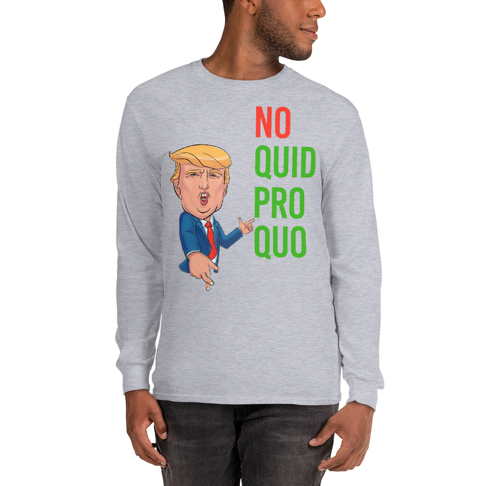 No Quid Pro Quo ... Crossed Fingers - Long sleeve T