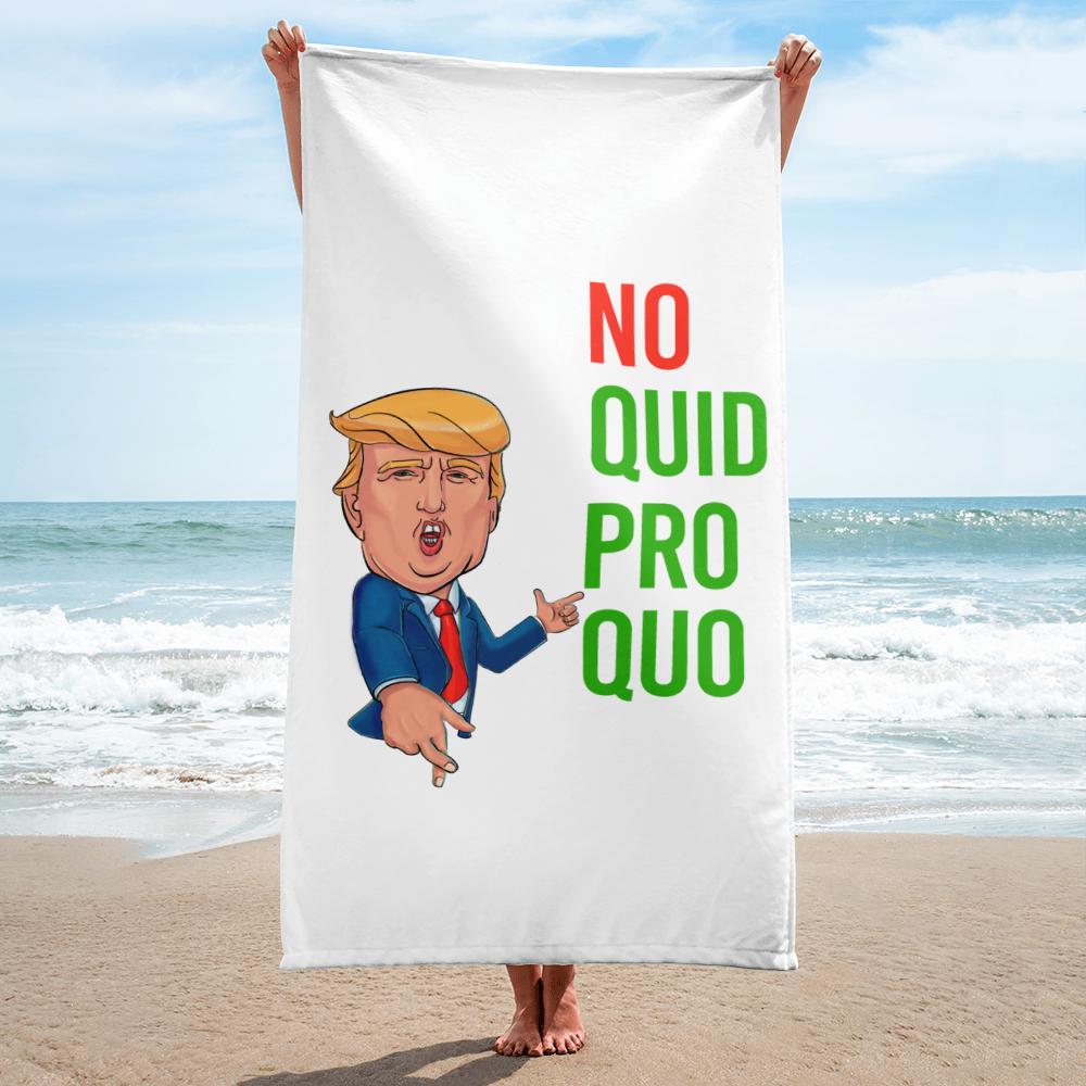 No Quid Pro Quo...Fingers Crossed...Beach Towel