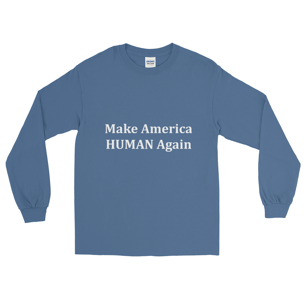 Make America HUMAN Again - long sleeve