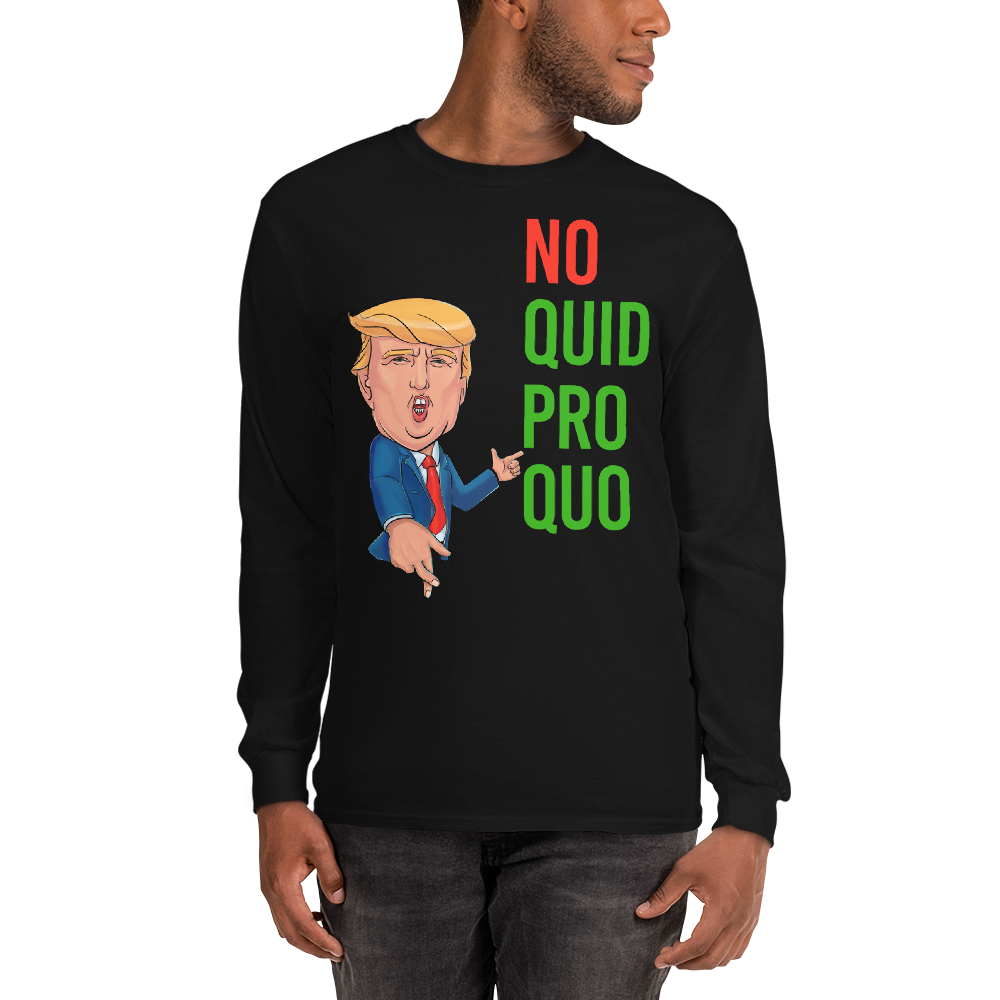 No Quid Pro Quo ... Crossed Fingers - Long sleeve T