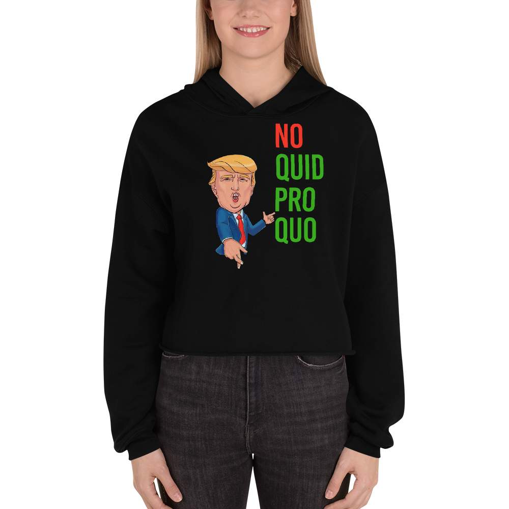 No Quid Pro Quo... Fingers Crossed    -    Women's Hoodie