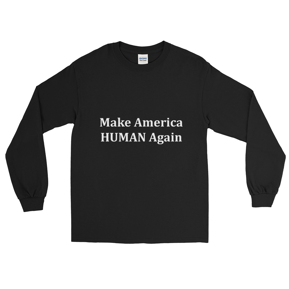 Make America HUMAN Again - long sleeve