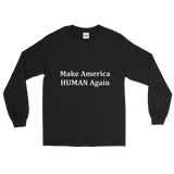 Make America HUMAN Again - long sleeve