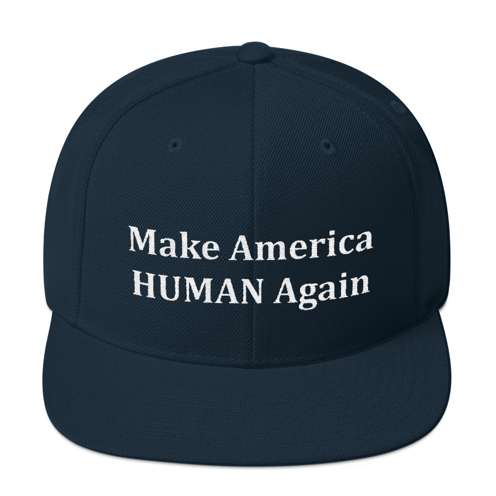 Make America HUMAN Again...Cap